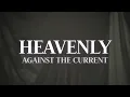 Against the Current - Heavenly | Lyrics