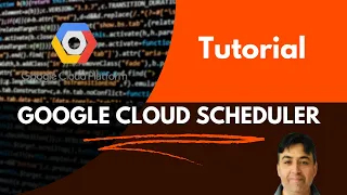 Google Cloud Scheduler Tutorial