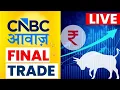 Final Trade Live Updates Stock Market Update Crude Oil Latest Business News CNBC Awaaz