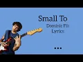 Small Town - Dominic Fike (Lyrics)