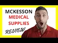 McKesson Medical Supplies Review Pros and Cons
