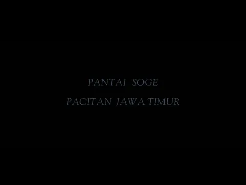 Download MP3 PANTAI SOGE, PACITAN JAWA TIMUR, INDONESIA