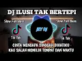 Lagu DJ ILUSI TAK BERTEPI REMIX | FULL BASS TERBARU VIRAL TIK TOK