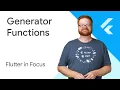 Generator Functions - Flutter in Focus