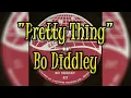 "Pretty Thing" - Bo Diddley (lyrics)