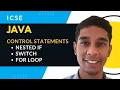 ICSE Java Control Statements 2 - Nested If Switch Statements For Loop