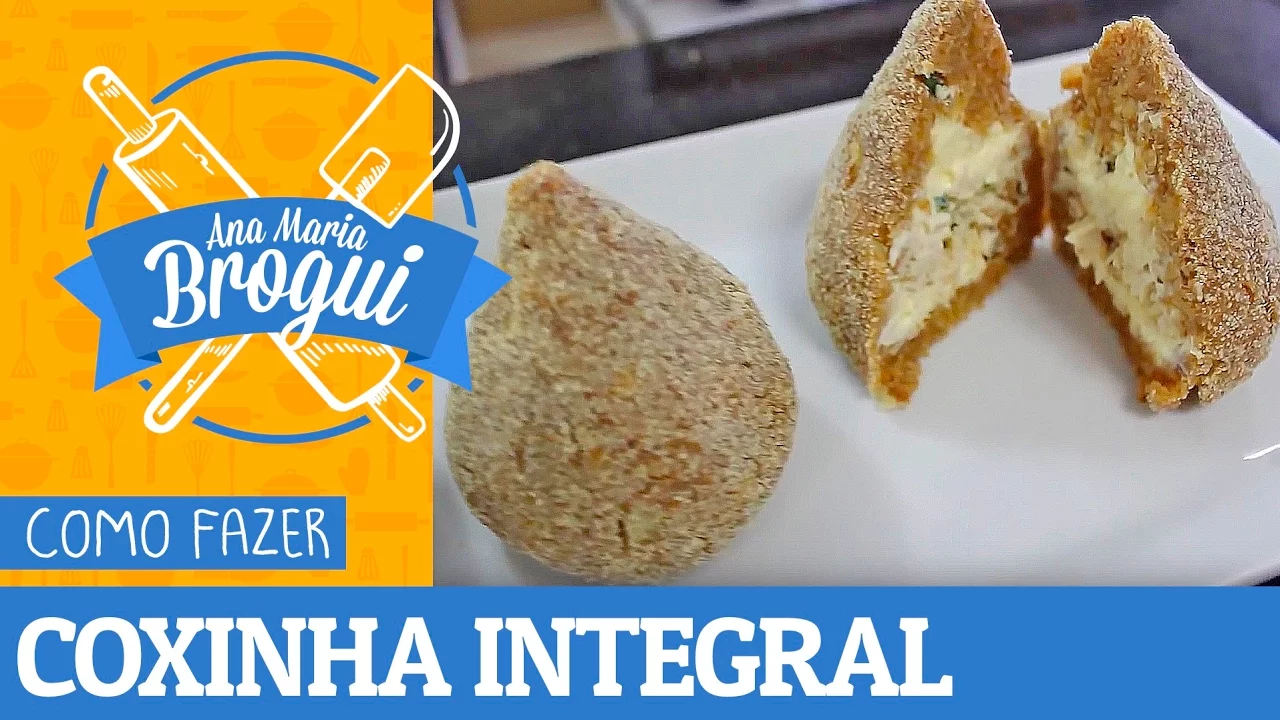 COMO FAZER COXINHA INTEGRAL ANA MARIA BROGUI #202