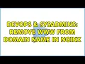 DevOps SysAdmins Remove www from domain name in nginx 2 Solutions