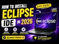 How to Install Eclipse IDE in 2026 Installing Eclipse IDE Explained Simple Easy steps