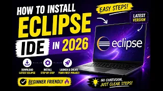 How to Install Eclipse IDE in 2026 Installing Eclipse IDE Explained Simple Easy steps