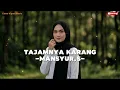 🎶TAJAMNYA KARANG (Cover) - Mansyur S | Trending Dangdut Song Malaysia & Singapore🇲🇨🇲🇾🇸🇬