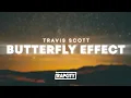 Download Lagu Travis Scott - BUTTERFLY EFFECT (Lyrics)