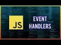 JavaScript Tutorial Event Handlers