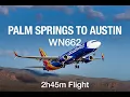 MSFS 2024 Southwest Airlines WN662 Flight from Palm Springs PSP to Austin AUS