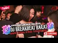 Download Lagu DJ BREAKBEAT BARAT REMIX TERBARU VIRAL 2025 🎵 || DJ CAMPURAN VIRAL TIKTOK TERBARU 2025 🎵