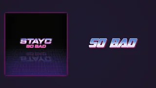 Download STAYC (스테이씨) - SO BAD (Slow Version) MP3