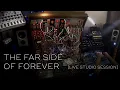 Download Lagu The Far Side of Forever (Live Studio Session)
