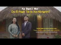 Download Lagu DAEI NGIN TEI IA KA NONGRIM?//ELISHEBA KHONGTHAW// R. JOWEL LYNGDOH MAWPHLANG