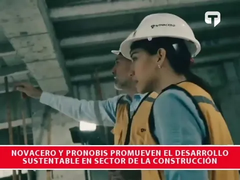 Novacero y Pronobis promueven el desarrollo sustentable en sector de la construcción