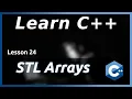 Standard Template Library Arrays - C Tutorial Part 24