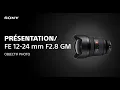 Lagu Découvrez l'objectif Sony FE 12-24 mm F2.8 GM