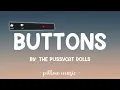 Buttons - The Pussycat Dolls (Lyrics) 🎵