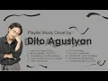 Playlist Music Cover by : Dito Agustyan