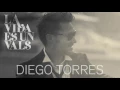 Diego Torres   La Vida Es un Vals Cover Audio
