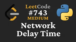 Leetcode 743 Network Delay Time Dijkstra s Algorithm - Graphs