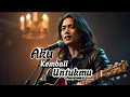 Download Lagu Aku Kembali Untukmu – Lagu Slow Rock Melayu Romantis 2025 MP3