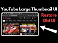Fix YouTube s New Large Thumbnail Homepage Easily Restored