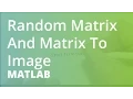MATLAB Random Matrix And Matrix To Image
