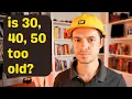 Am I too old to become an Electrical Engineer Change your career and enjoy your life