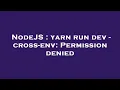 NodeJS yarn run dev - cross-env Permission denied