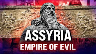 Assyria – The First Empire of Evil