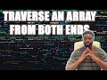 Traverse An Array From Both Ends Two Pointer Approach How to Traverse An Array From Both Ends