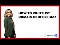 How To Whitelist Domain In Office 365