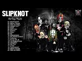 S L I P K N O T Greatest Hits Full Album -  Best Songs Of S L I P K N O T Playlist 2021