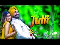 Download Lagu Jutti Ranjit Bawa DJ Remix | New Panjabi Sing 2022 | Teri Jutti Chaa Jda Duo Mutyare NiJatt Lake