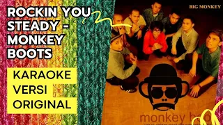 Download ROCKIN YOU STEADY- MONKEY BOOTS | KARAOKE VERSI ORIGINAL MP3