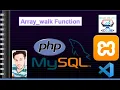 Array - Walk Function PHP EXCELLENT CODE WITH AJ