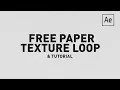 Paper Texture Loop Free Download After Effects Tutorial