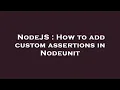 NodeJS How to add custom assertions in Nodeunit