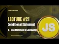 JavaScript Lecture - Conditional Statements if-else Statement in JavaScript