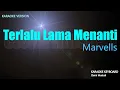 Download Lagu Marvells - Terlalu Lama Menanti ( Karaoke Lirik ) Indonesia