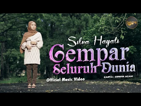 Download MP3 Silva Hayati - Gempar Seluruh Dunia (Official Music Video)