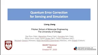 Quantum Error Correction for Sensing and Simulation presented by Liang Jiang University of Chicago