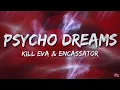 Lagu Kill Eva \u0026 ENCASSATOR - Psycho Dreams (Sped Up) English Lyrics
