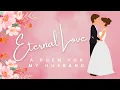 Eternal Love - A Love Poem I LOVE MY HUSBAND