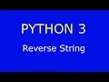 Python 3 - How to reverse a string